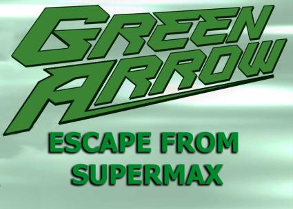 http://comicattack.net/wp-content/uploads/2012/08/391cc-Green_Arrow-escape-from-Supermax-logo.jpg