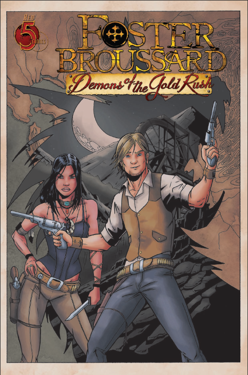 Red 5 Comics: Foster Broussard: Demons of the Gold Rush #1
