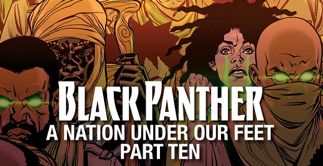 “Black Panther: A Nation Under Our Feet” Pt 10