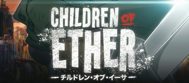 Children Of Ether' Is Coming To Crunchyroll